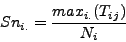 \begin{displaymath}Sn_{i.}=\frac{max_{i.}(T_{ij})}{N_i}\end{displaymath}