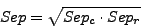 \begin{displaymath}Sep = \sqrt{Sep_c \cdot Sep_r}\end{displaymath}